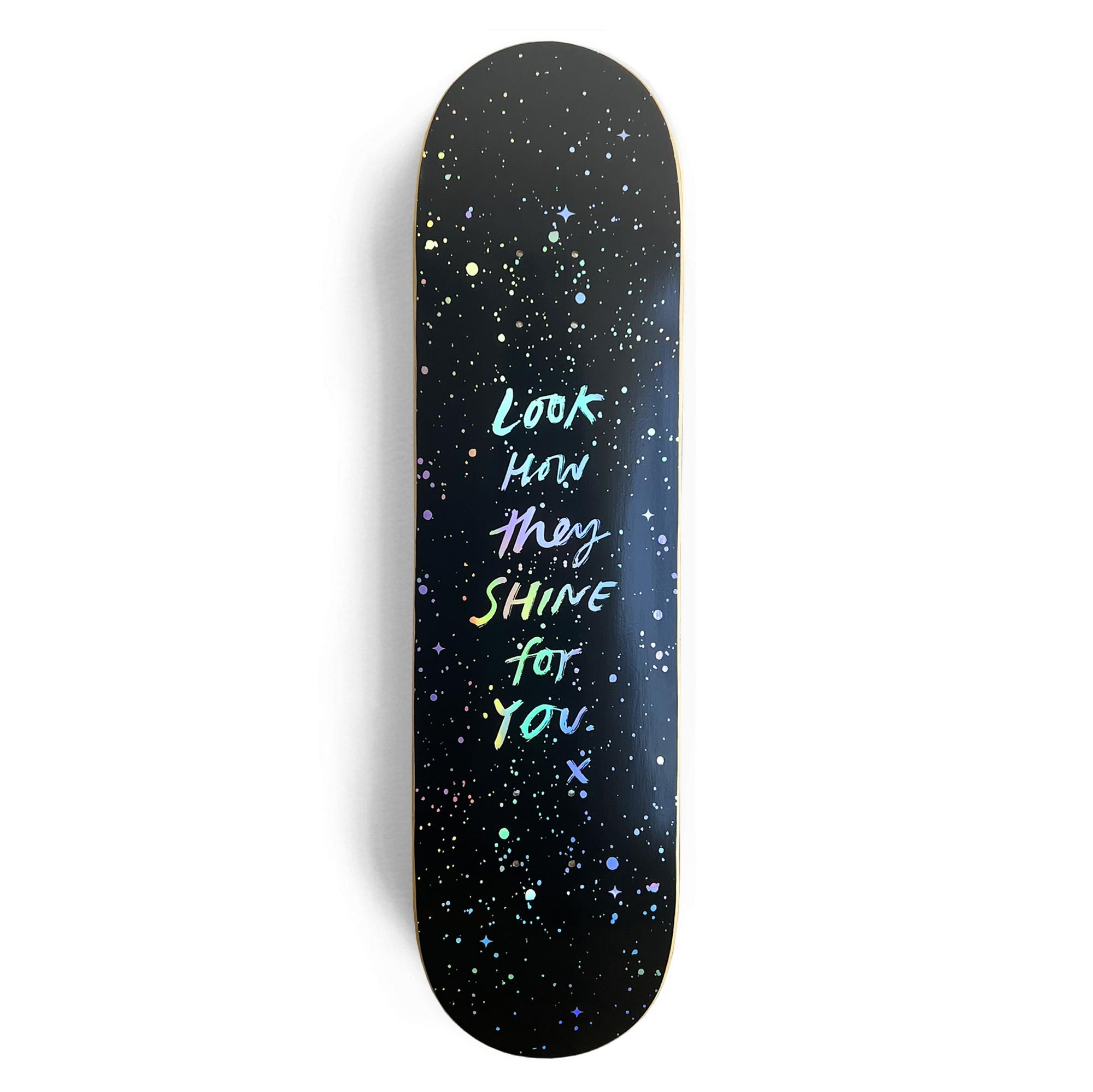 SHINE FOR YOU SKATEBOARD
