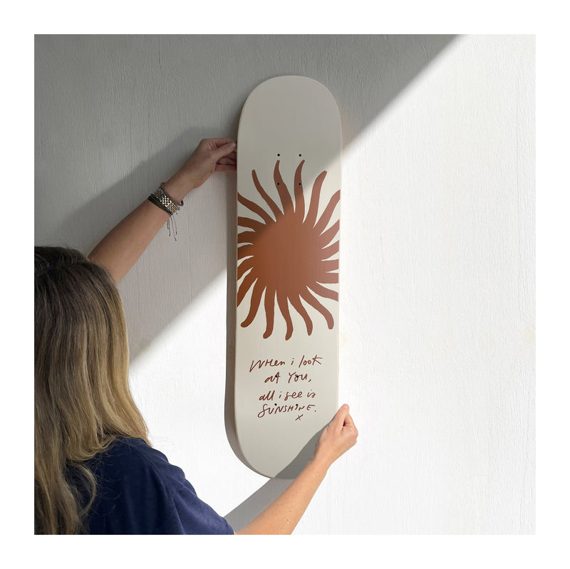 ALL I SEE IS SUNSHINE SKATEBOARD