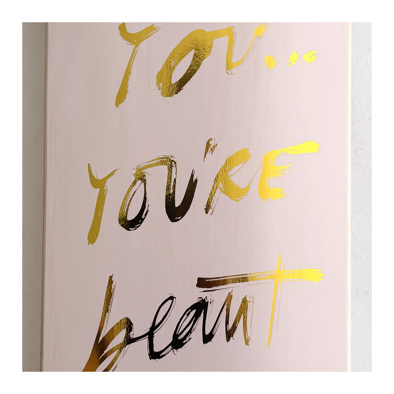 YOU'RE BEAUTIFUL SKATEBOARD